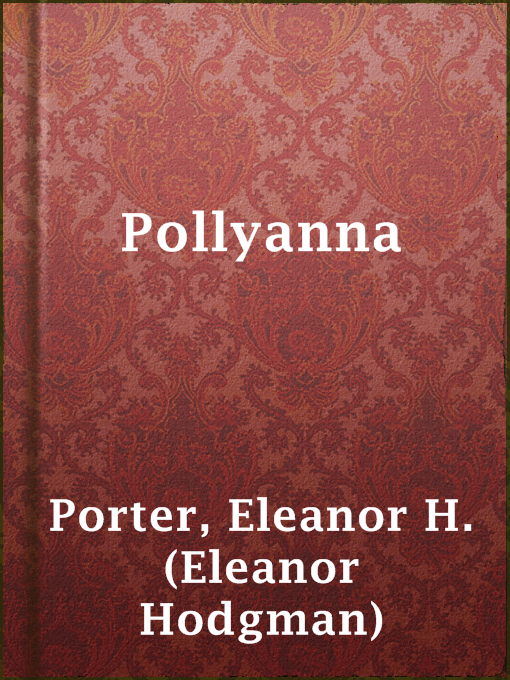 Upplýsingar um Pollyanna eftir Eleanor H. (Eleanor Hodgman) Porter - Til útláns